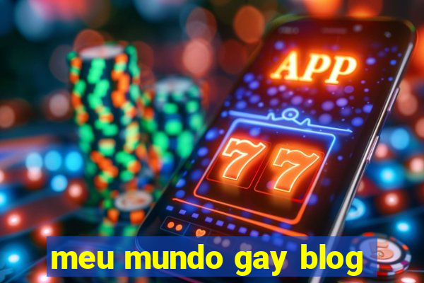 meu mundo gay blog